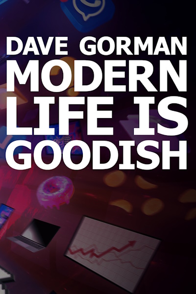 Dave Gorman: Modern Life Is Goodish - Season 2