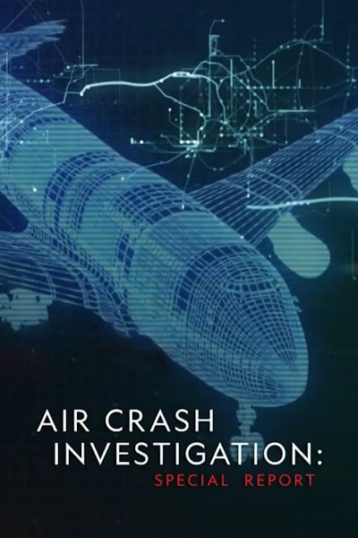 Air Crash Investigation Special Report - Season 1