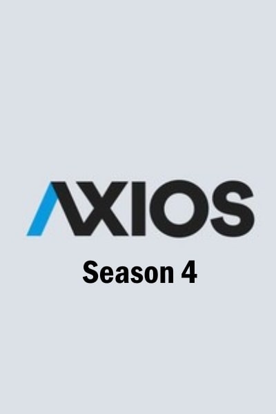 Axios&nbsp;- Season 4