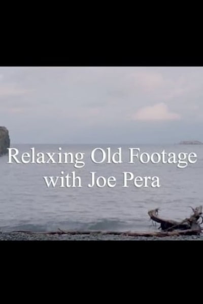 Relaxing Old Footage with Joe Pera