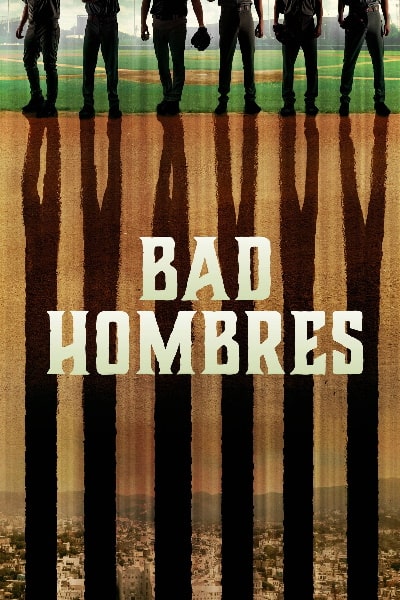 Bad Hombres
