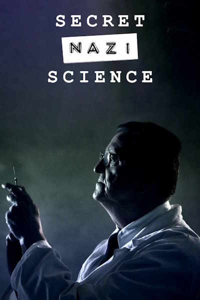 Secret Nazi Science - Season 1