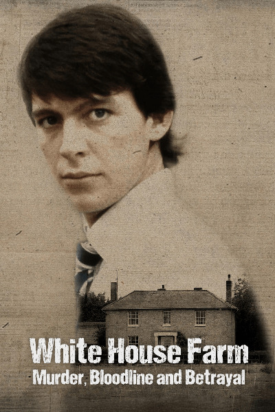 White House Farm: Murder Bloodline and Betrayal - Season 1