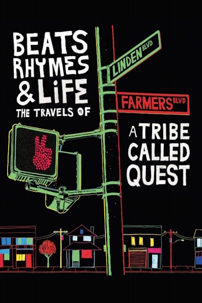 Beats, Rhymes and Life: The Travels of A Tribe Called Quest