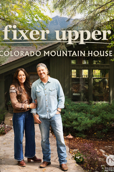 Fixer Upper: Colorado Mountain House - Season 1