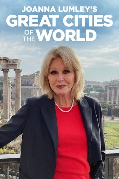 Joanna Lumleys Great Cities of the World - Season 1