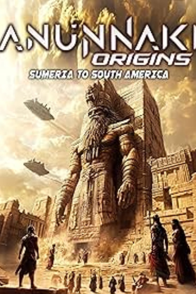Anunnaki Origins: Sumeria to South America