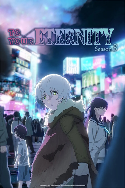 To Your Eternity (Fumetsu no Anata e) - Season 3