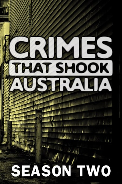 Crimes That Shook Australia - Season 2