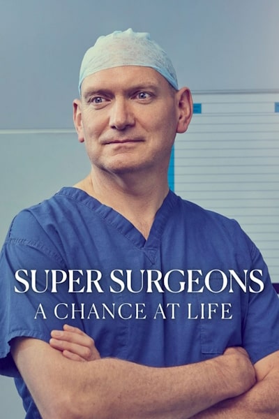 Super Surgeons A Chance at Life - Season 2