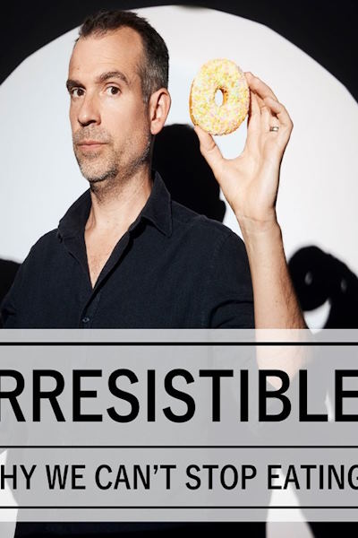 Irresistible: Why We Cant Stop Eating