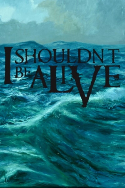I Shouldnt Be Alive - Season 4