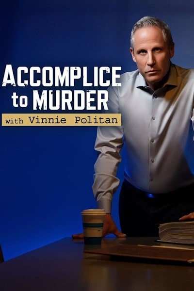 Accomplice to Murder with Vinnie Politan - Season 2