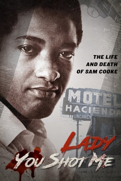 Lady You Shot Me: Life and Death of Sam Cooke