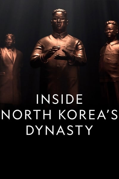 Inside North Koreas Dynasty - Season 1